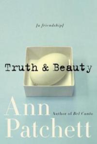 Truth & Beauty - Ann Patchett