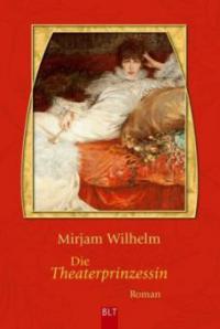 Die Theaterprinzessin - Mirjam Wilhelm