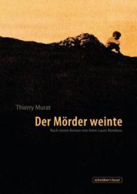 Der Mörder weinte - Thierry Murat