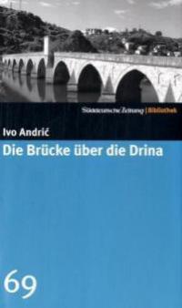 Die Brücke über die Drina - Ivo Andric