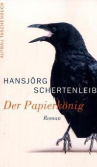 Der Papierkönig - Hansjörg Schertenleib