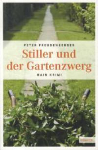 Stiller und der Gartenzwerg - Peter Freudenberger