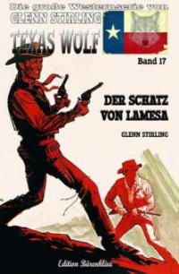 Texas Wolf #17: Der Schatz von Lamesa - Glenn Stirling