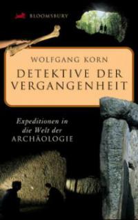 Detektive der Vergangenheit - Wolfgang Korn