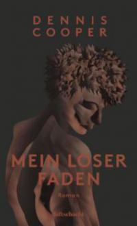 Mein loser Faden - Dennis Cooper