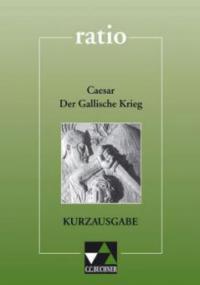 Der Gallische Krieg, Kurzausgabe - Caesar