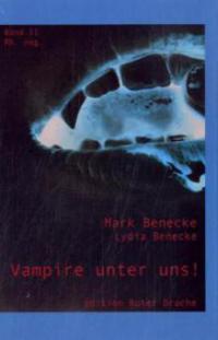 Vampire unter uns! Band 2 - Mark Benecke, Lydia Benecke