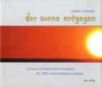 Der Sonne entgegen, m. DVD - Martin Vosseler