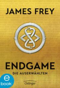 Endgame. Die Auserwählten - James Frey