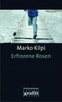 Erfrorene Rosen - Marko Kilpi
