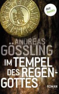 Im Tempel des Regengottes - Andreas Gößling