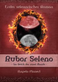 Rubor Seleno - Im Reich der zwei Monde - Angela Planert