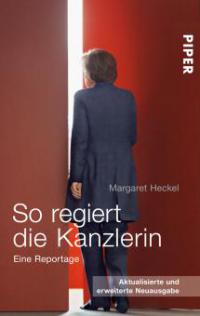 So regiert die Kanzlerin - Margaret Heckel