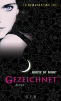 House of Night 01. Gezeichnet - P. C. Cast, Kristin Cast