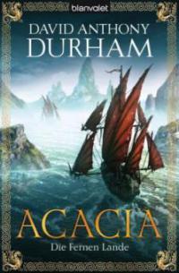 Acacia: Die Fernen Lande - David A. Durham