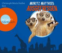 Ausgefressen (Hörbestseller) - Moritz Matthies