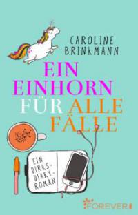 Ein Einhorn für alle Fälle - Caroline Brinkmann