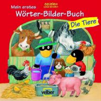 Mein erstes Wörter-Bilder-Buch, Die Tiere - 