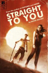 Straight to You - David Moody