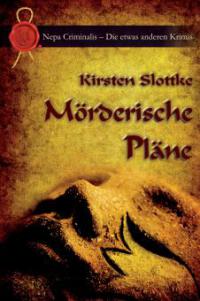 Mörderische Pläne - Kirsten Slottke