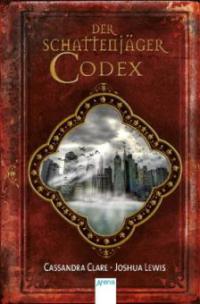 Der Schattenjäger-Codex - Cassandra Clare, Joshua Lewis
