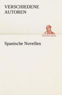 Spanische Novellen - Verschiedene Autoren