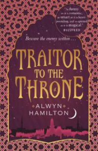 Traitor to the Throne - Alwyn Hamilton