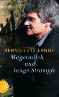 Magermilch und lange Strümpfe - Bernd-Lutz Lange