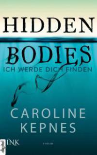 Hidden Bodies - Ich werde dich finden - Caroline Kepnes