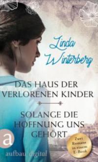 Das Haus der verlorenen Kinder & Solange die Hoffnung uns gehört - Linda Winterberg