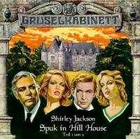 Gruselkabinett 08. Spuk in Hill House 1. CD - Shirley Jackson