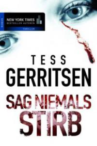 Sag niemals STIRB - Tess Gerritsen