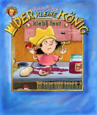 Der kleine König klebt fest - Hedwig Munck