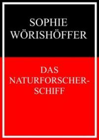 Das Naturforscherschiff - Sophie Wörishöffer