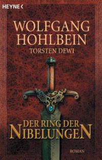 Der Ring der Nibelungen - Wolfgang Hohlbein, Torsten Dewi