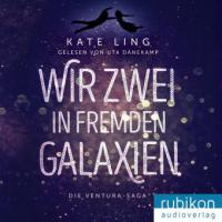Wir Zwei in Fremden Galaxien, MP3-CD - Kate Ling