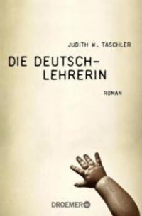 Die Deutschlehrerin - Judith W. Taschler