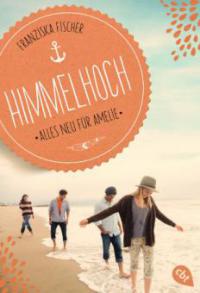 Himmelhoch - Alles neu für Amelie - Franziska Fischer