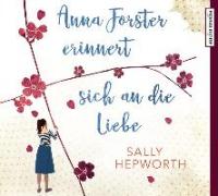 Anna Forster erinnert sich an die Liebe - Sally Hepworth