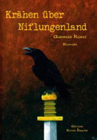 Krähen über Niflungenland - Gunnar Kunz