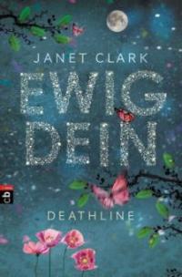 Deathline - Ewig dein - Janet Clark