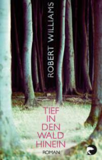 Tief in den Wald hinein - Robert Williams