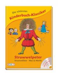 Die schönsten Kinderbuch-Klassiker: Struwwelpeter, Struwwelliese, Max & Moritz, m. Audio-CD - 