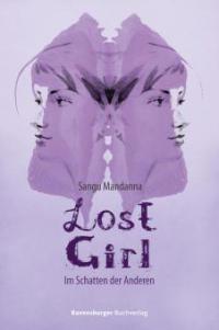 Lost Girl. Im Schatten der Anderen - Sangu Mandanna