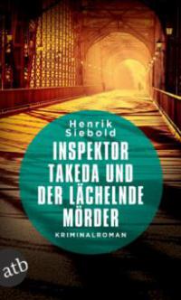 Inspektor Takeda und der lächelnde Mörder - Henrik Siebold