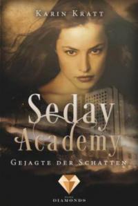 Gejagte der Schatten (Seday Academy 1) - Karin Kratt