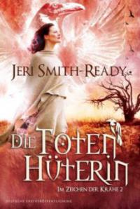 Im Zeichen der Krähe - Die Totenhüterin - Jeri Smith-Ready