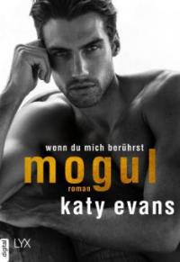 Mogul - Wenn du mich berührst - Katy Evans