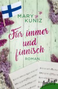 Für immer und finnisch - Mary Kuniz