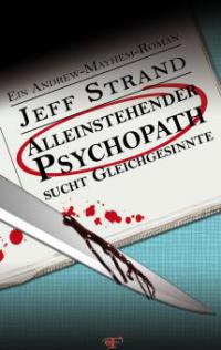 Alleinstehender Psychopath sucht Gleichgesinnte - Jeff Strand